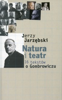 Natura i teatr. 16 tekstów o Gombrowiczu - Jastrzębski Jerzy - ebook