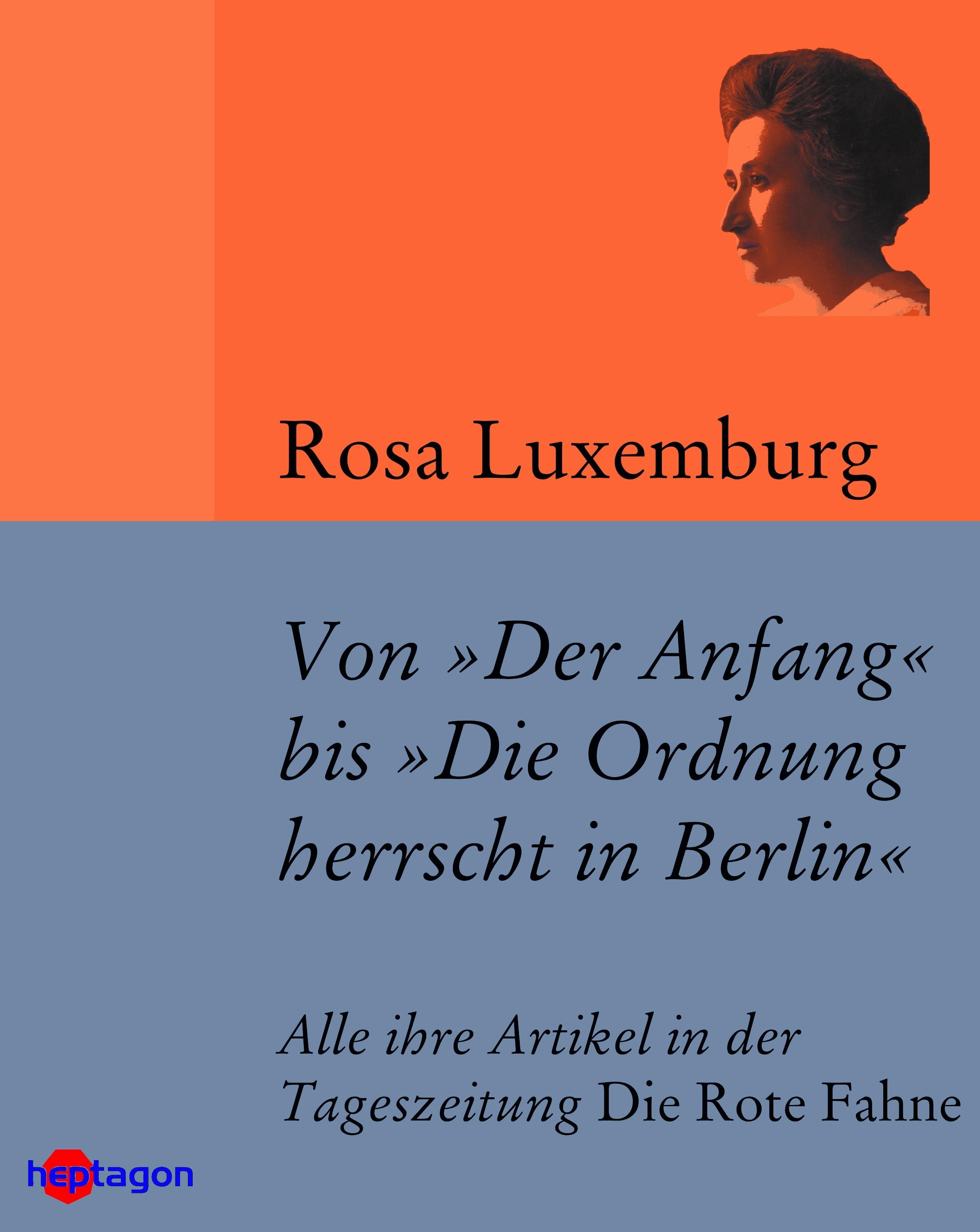 Von 'Der Anfang' bis 'Die Ordnung herrscht in Berlin'