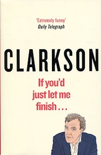 Collection If You'd Just Let Me Finish - Jeremy Clarkson - książka