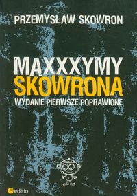 Maxxxymy Skowrona. Wydanie Pierwsze Poprawione - Przemysław Skowron - książka