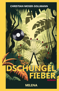 Dschungelfieber - Christian Moser-Sollmann - ebook