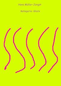Kategorie: Glück - Hans Müller-Jüngst - ebook