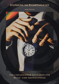 Hypnose im Rampenlicht - Marc Haller - ebook