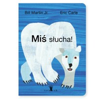 Miś słucha - Carle Eric, Martin Jr. Bill - książka