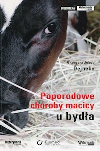 Poporodowe choroby macicy u bydła - Dejneka Grzegorz Jakub - książka