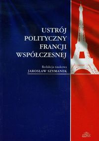 Ustrój polityczny Francji współczesnej -  - książka