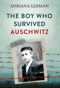 The Boy Who Survived Auschwitz - Adriana Lerman - ebook