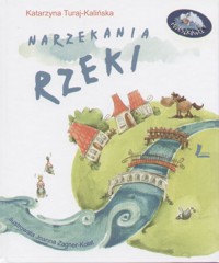 Narzekania rzeki - Turaj-Kalińska Katarzyna - ebook