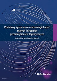 Podstawy systemowe metodologii badań małych i średnich przedsiębiorstw logistycznych - Kuriata Andrzej, Kordel Zdzisław - książka