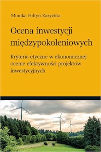 Ocena inwestycji międzypokoleniowych - Foltyn-Zarychta Monika - książka