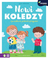 Porozmawiaj ze mną. Nowi koledzy. O początkach, próbach i przyjaźni - Anna Jankowska - książka