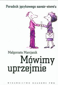 Mówimy uprzejmie - Marcjanik Małgorzata - książka