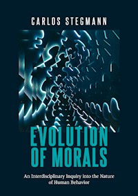 Evolution of Morals - Carlos Stegmann - ebook