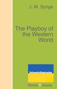 The Playboy of the Western World - J. M. Synge - ebook