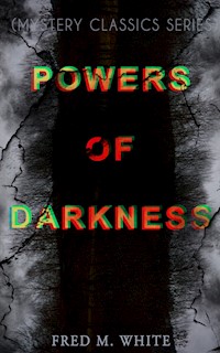POWERS OF DARKNESS (Mystery Classics Series) - Fred M White - ebook