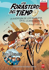 La aventura de los Balbuena en el lejano Oeste - Roberto Santiago - ebook