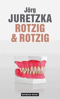 Rotzig & Rotzig - Jörg Juretzka - ebook
