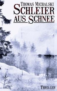 Schleier aus Schnee - Thomas Michalski - ebook