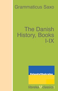 The Danish History, Books I-IX - Saxo Grammaticus - ebook