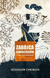 Zabójca szwoleżerów i inne opowiadania - Bogusław Chrabota - ebook + książka