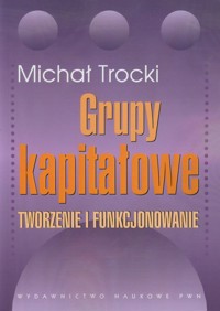 Grupy kapitałowe - Trocki Michał - książka