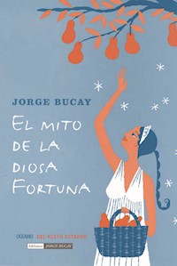 El mito de la diosa fortuna - Bucay Jorge - ebook