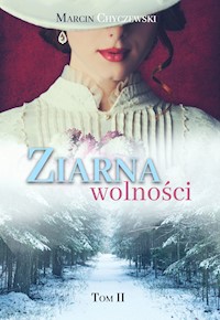 Ziarna wolności. Tom 2 - Chyczewski Marcin - ebook + audiobook + książka