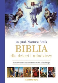 Biblia dla dzieci i młodzieży - Mariusz Rosik - książka