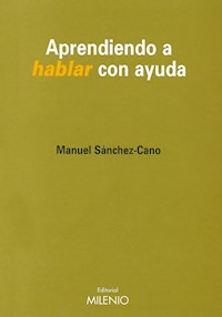 Aprendiendo a hablar con ayuda - Manuel Sánchez-Cano - ebook