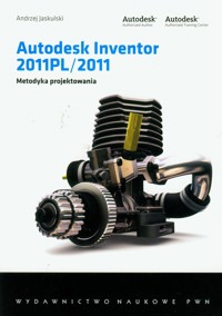 Autodesk Inventor 2011PL/2011 Metodyka projektowania z płytą CD - Jaskulski Andrzej - książka