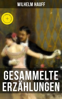 Gesammelte Erzählungen - Wilhelm Hauff - ebook