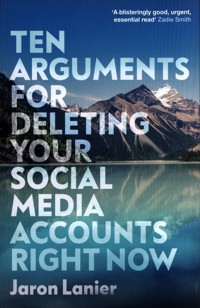 Ten Arguments For Deleting Your Social Media Accounts Right Now - Jaron Lanier - książka