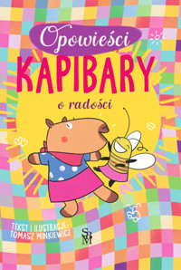 Opowieści kapibary. O radości - Tomasz Minkiewicz - książka