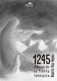 1245: crónica de la Tierra Inhóspita - Beatriz Díaz Reyes - ebook