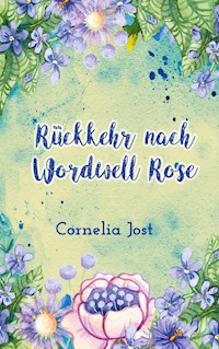 Rückkehr nach Wordwell Rose - Cornelia Jost - ebook