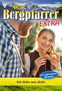 Ich liebe nur dich! - Toni Waidacher - ebook