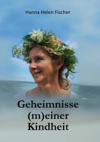 Geheimnisse (m)einer Kindheit - Hanna Helen Fischer - ebook