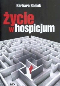 Życie w hospicjum - Rosiek Barbara - ebook