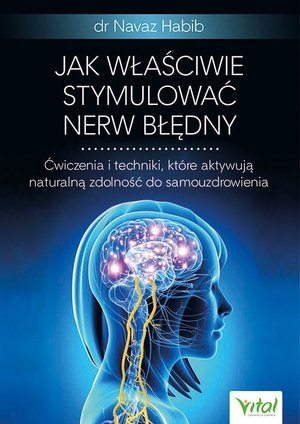 Jak właściwie stymulować nerw błędny - Habib Navaz - książka