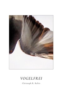 Vogelfrei - Christoph R. Reltir - ebook