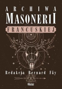 Archiwa masonerii francuskiej - zbiorowa praca - książka
