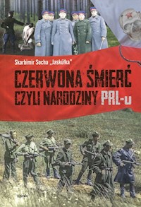 Czerwona śmierć czyli narodziny PRL-u - Socha Skarbimir Jaskółka - książka