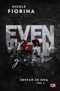 Even When I'm Gone. Zostań ze mną. Tom 2 - Fiorina Nicole - ebook + książka