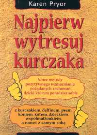 Najpierw wytresuj kurczaka - Pryor Karen - ebook + książka