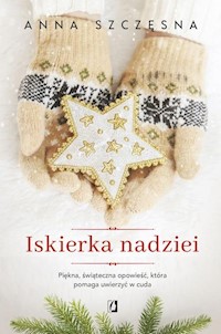 Iskierka nadziei - Anna Szczęsna - książka