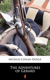 The Adventures of Gerard - Arthur Conan Doyle - ebook