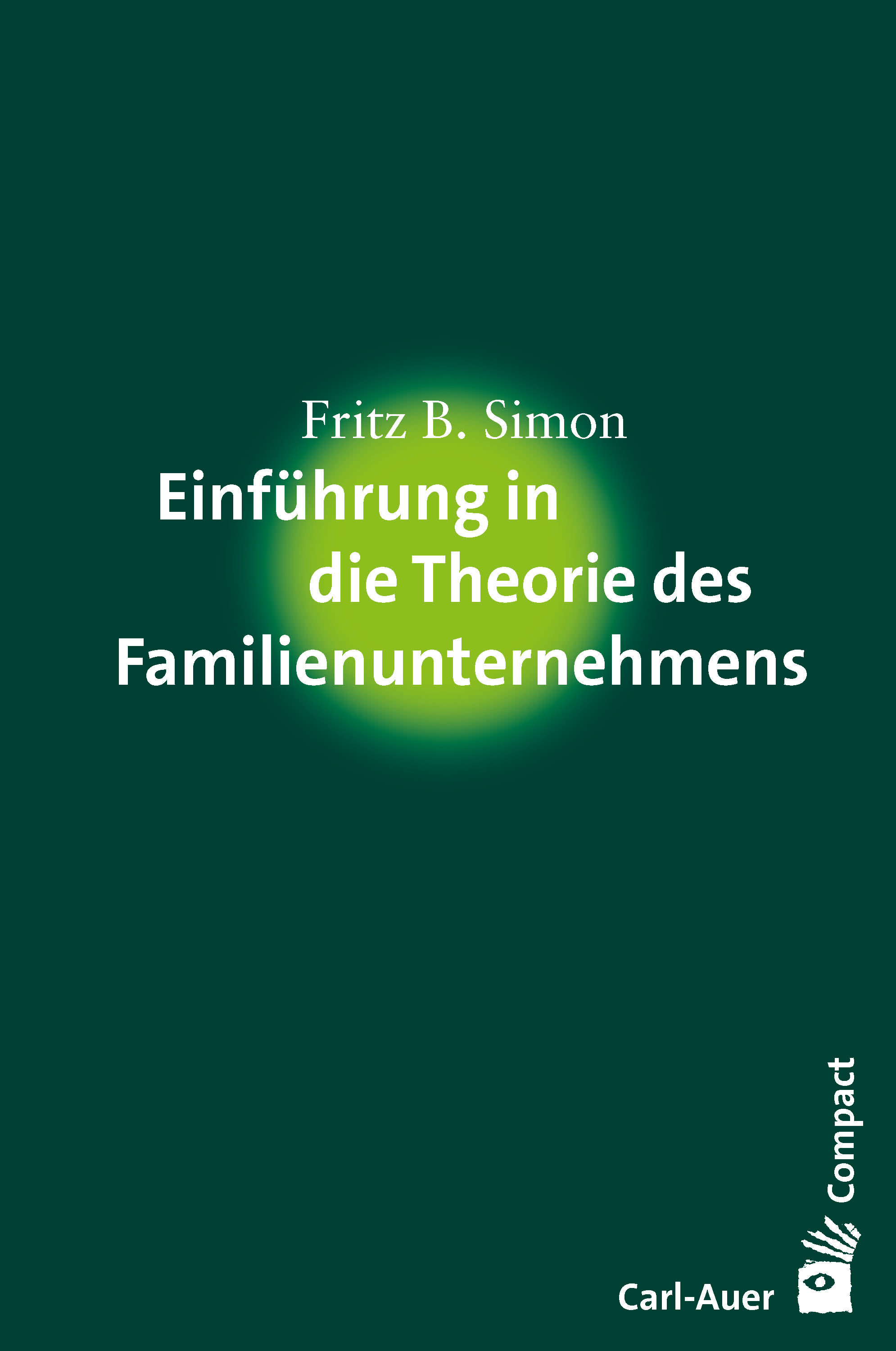 Einführung in die Theorie des Familienunternehmens - Fritz B. Simon - ebook