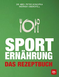 Sporternährung - Das Rezeptbuch - Peter Konopka - ebook