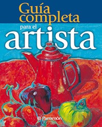 Guía completa para el artista - Equipo Parramón Paidotribo - ebook