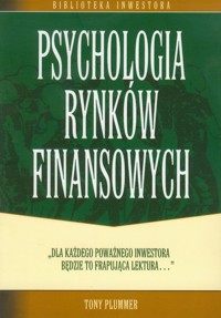 Psychologia rynków finansowych - Plummer Tony - książka